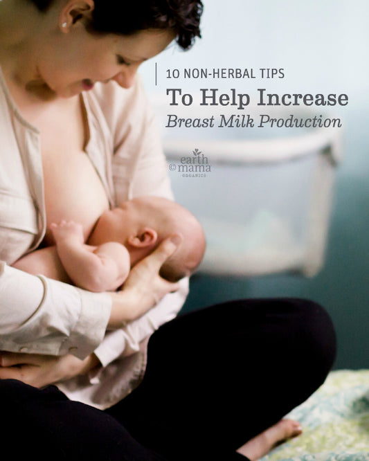Ten Non-Herbal Tips to Help Increase Breast Milk Production