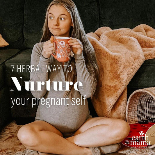 Seven Herbal Ways to Nurture Your Pregnant Self