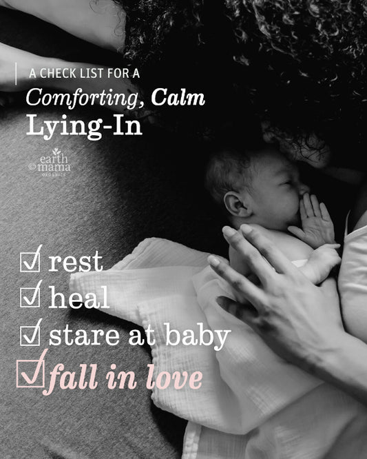 A Check List for a Comforting, Calm Lying-In